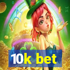 10k bet